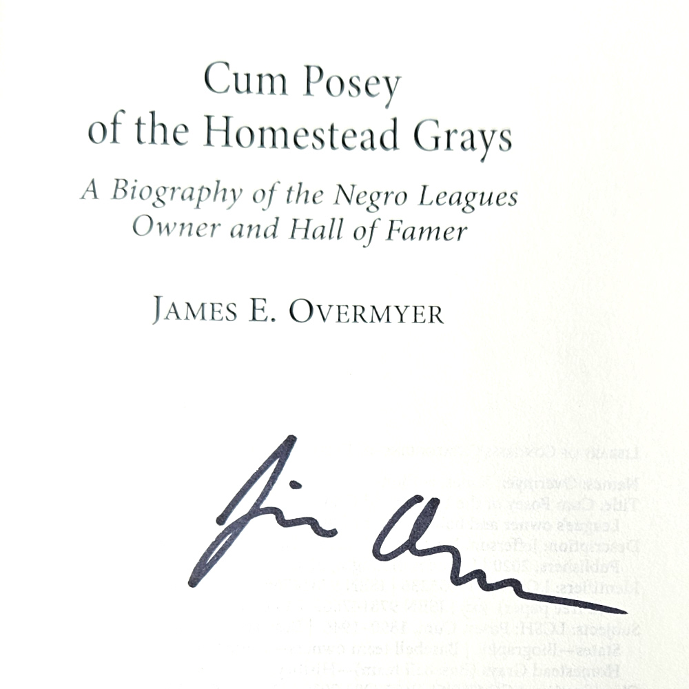 Cum Posey of the Homestead Grays: A Biography of the Negro Leagues Owner and Hall of Famer (Signed by Author)