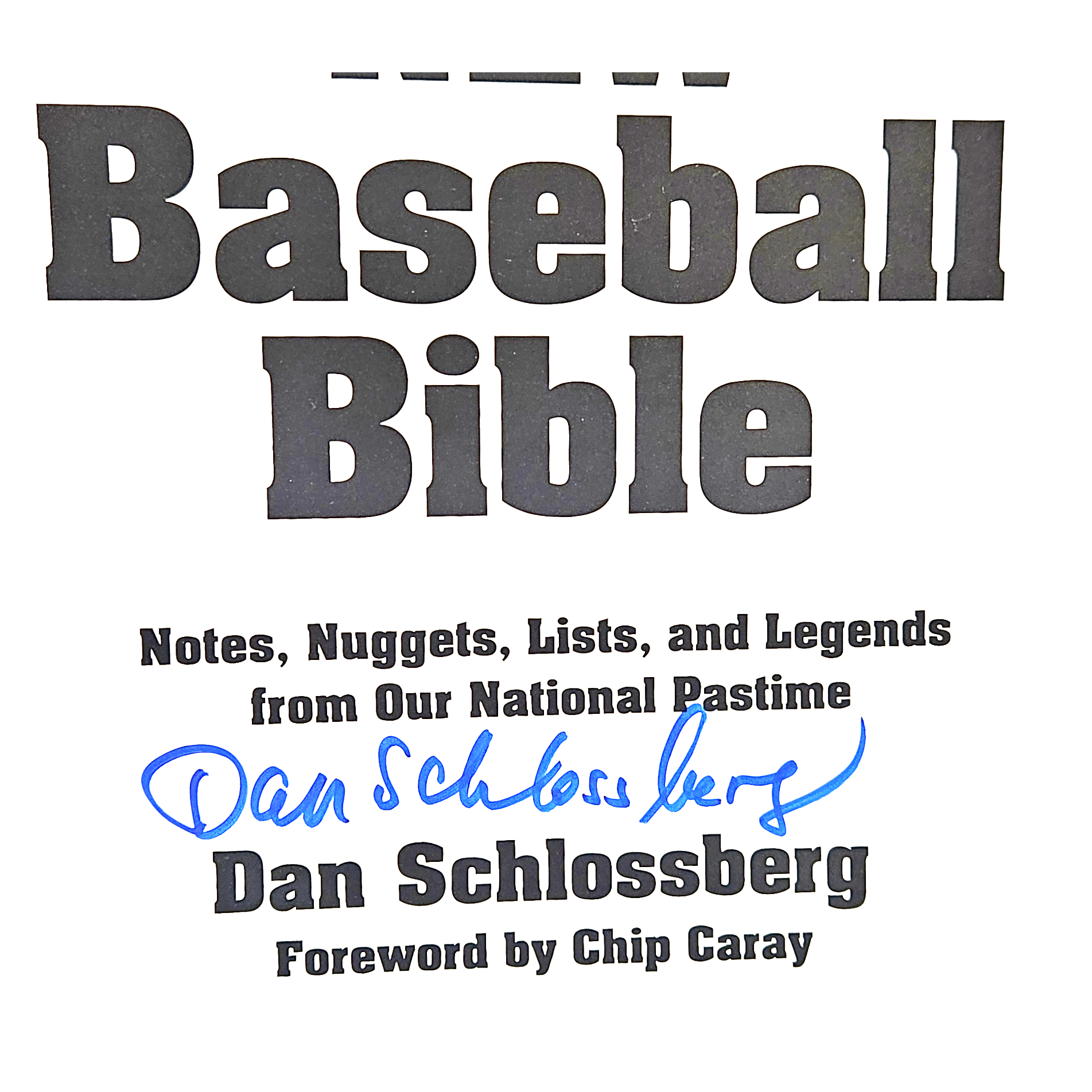 The New Baseball Bible: Notes, Nuggets, Lists, and Legends from Our National Pastime (signed by author)
