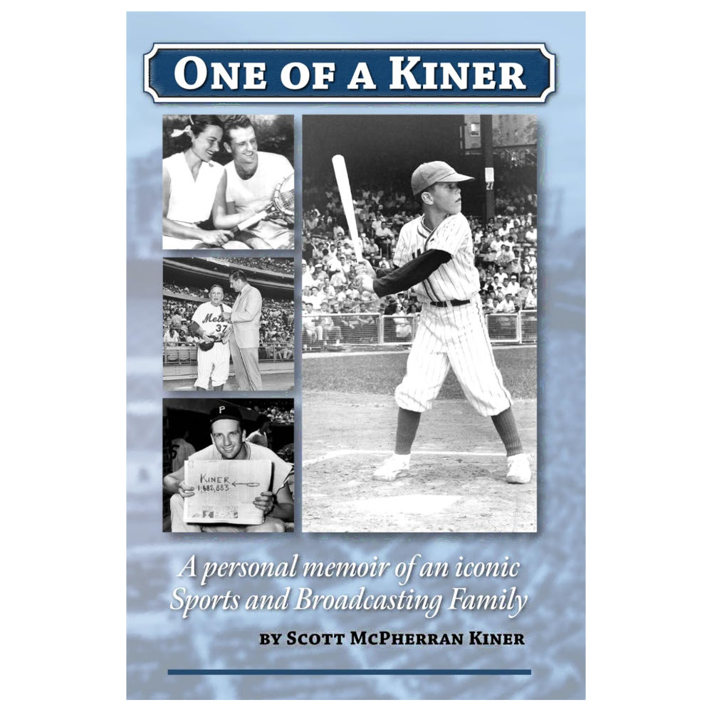 One of a Kiner: A Personal Memoir of an Iconic Sports and Broadcasting Family