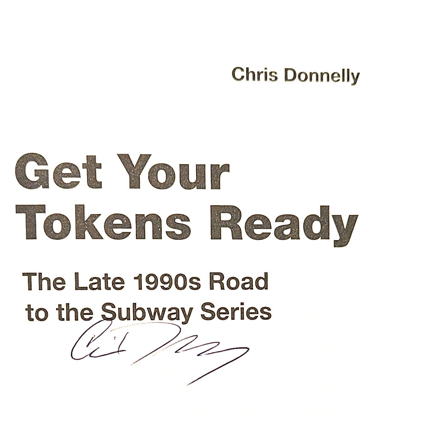 Get Your Tokens Ready: The Late 1990s Road to the Subway Series (signed by author)