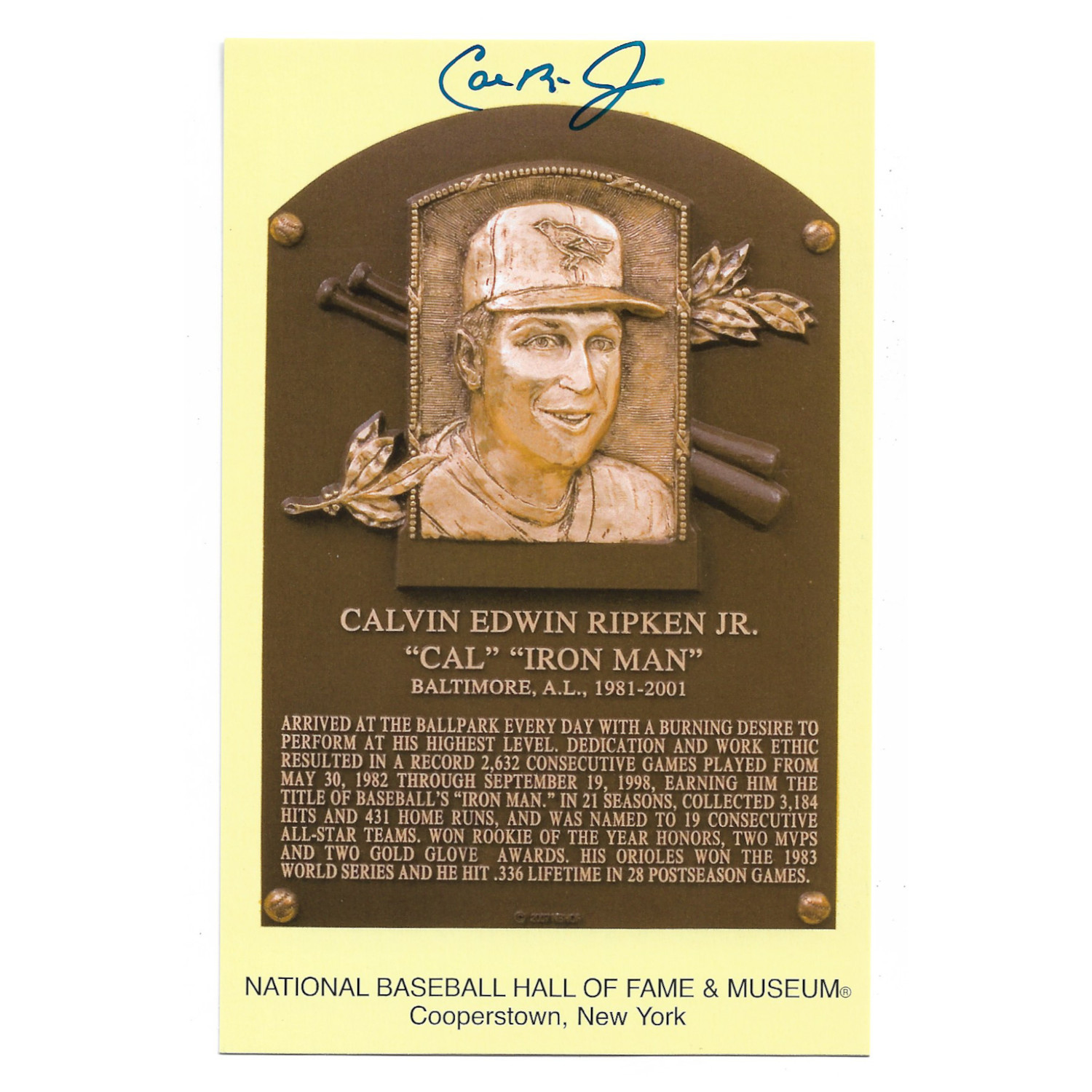 Cal Ripken Jr. Autographed Hall of Fame Plaque Postcard (JSA-47)