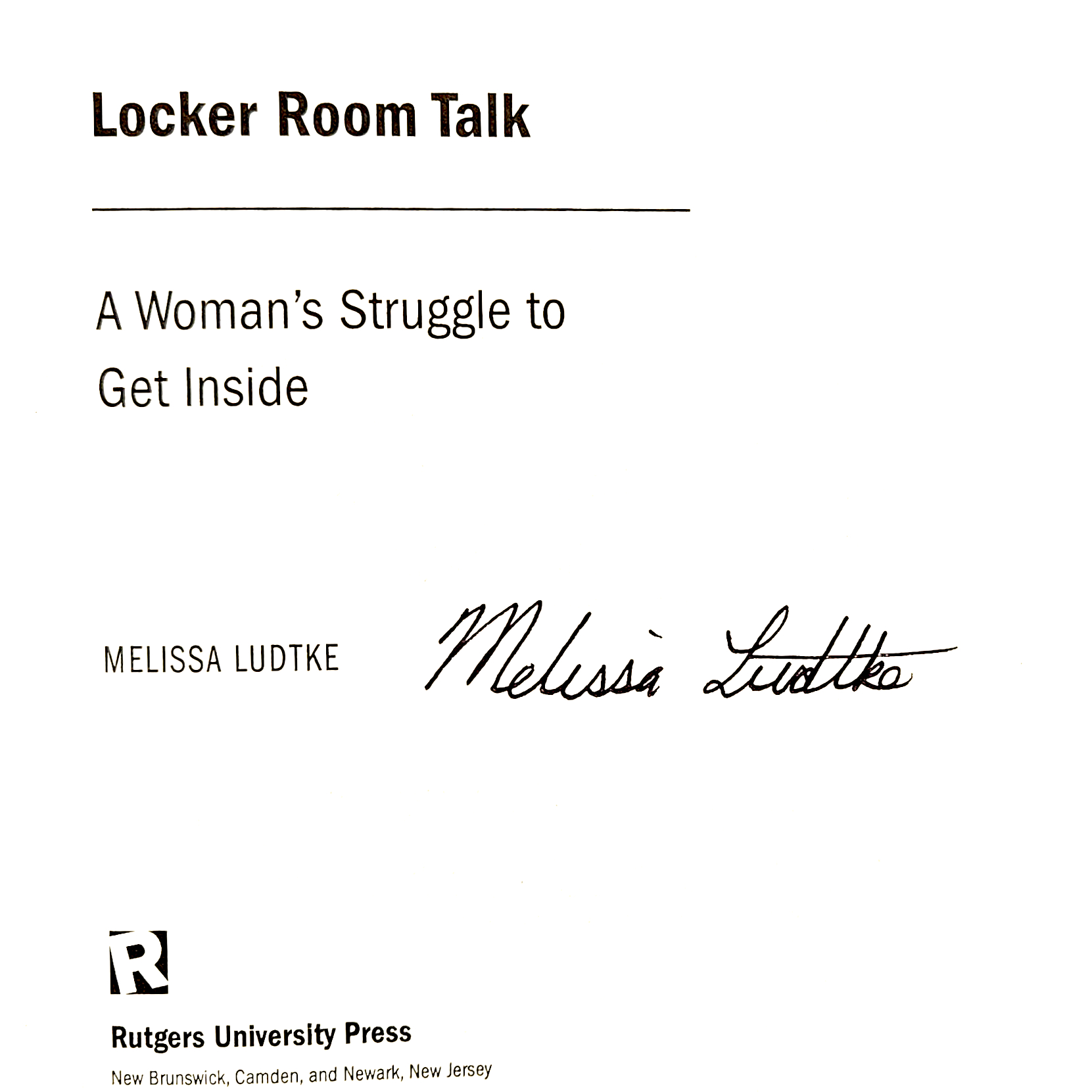 Locker Room Talk: A Woman’s Struggle to Get Inside (signed by author)