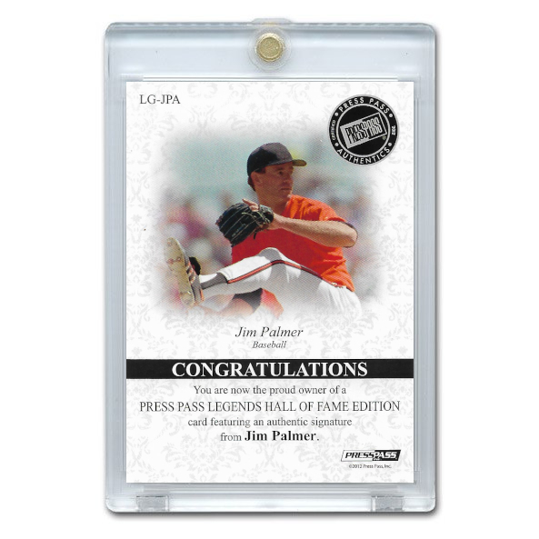 Jim Palmer Autographed Card 2012 Press Pass Hall of Fame Edition Legends Bronze Autographs # LG-JPA Ltd Ed of 50
