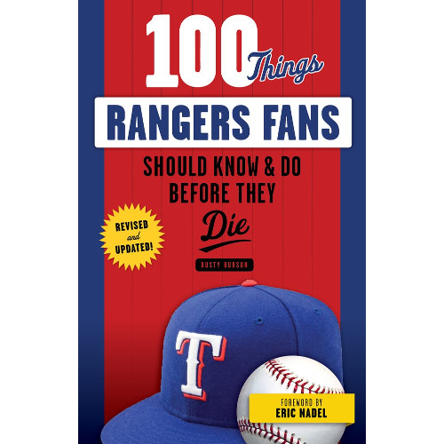 100 Things Rangers Fans Should Know & Do Before They Die