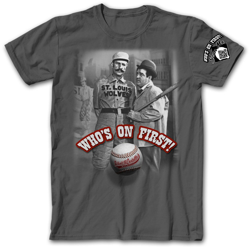 Abbott and Costello’s Who’s On First? Dark Gray T-Shirt Abbott and Costello’s Who’s On First? Dark Gray T-Shirt