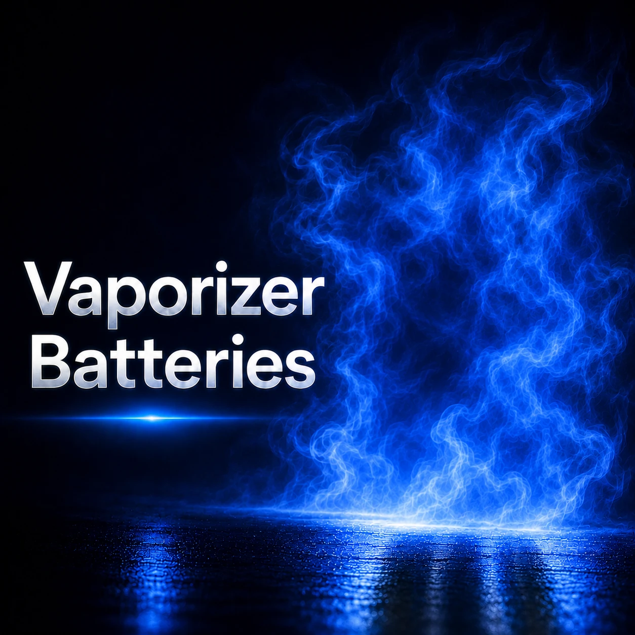 VAPORIZERS & BATTERIES