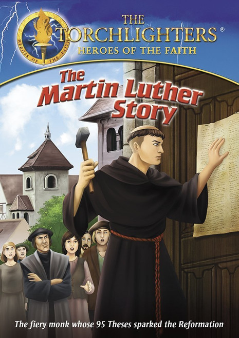 Torchlighters (Ep. 15) The Martin Luther Story