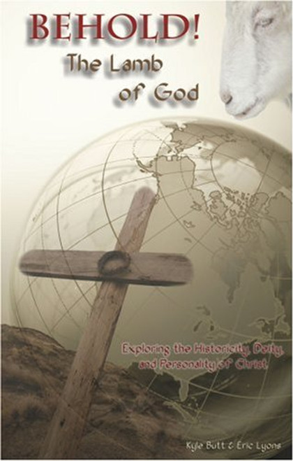 Behold! The Lamb of God by Kyle But, Eric Lyons