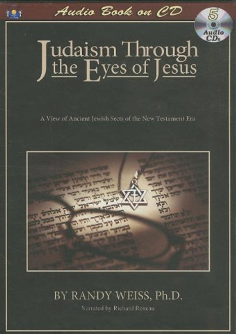 Judaism Through the Eyes of Jesus by Randy Weiss (CD)