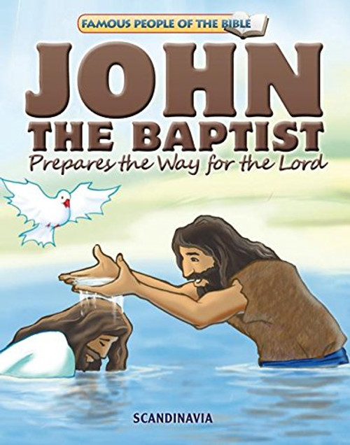 John The Baptist Prepares the Way for the Lord - Famous People of the Bible Board Book