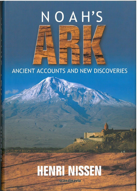 Noah's Ark: Ancient Accounts and New Discoveries (2nd Edition)