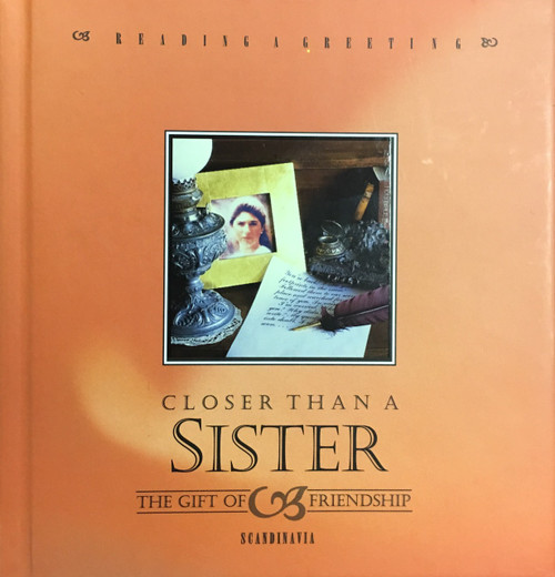 Closer Than a Sister - the Gift of Friendship (Reading a Greeting)