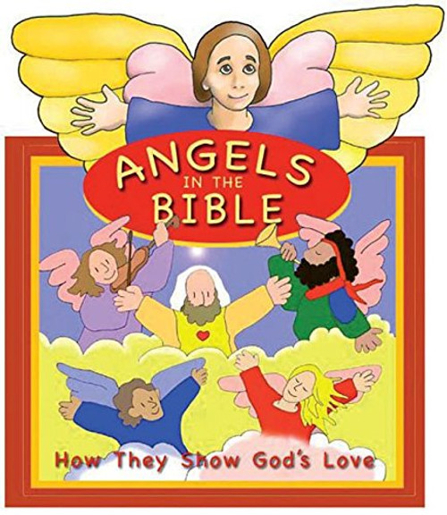 Angels: How They Show God's Love (Flip the flap series)