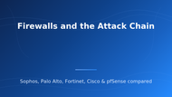 Firewalls and the Attack Chain: 5 Vendors Compared