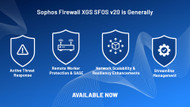 Sophos Firewall XGS SFOS v20 is Generally Available now