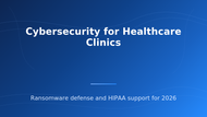 Cybersecurity for Healthcare Clinics (2026 Guide)