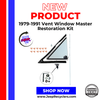 1979-1991 Vent Window Master Restoration Kit
