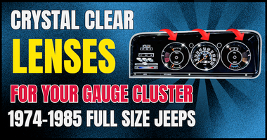 The Ultimate Gauge Cluster Lens Upgrade for 1974–1985 Full-Size Jeeps