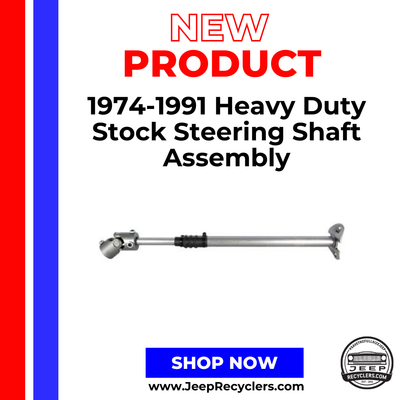 1974-1991 Heavy Duty Stock Steering Shaft Assembly