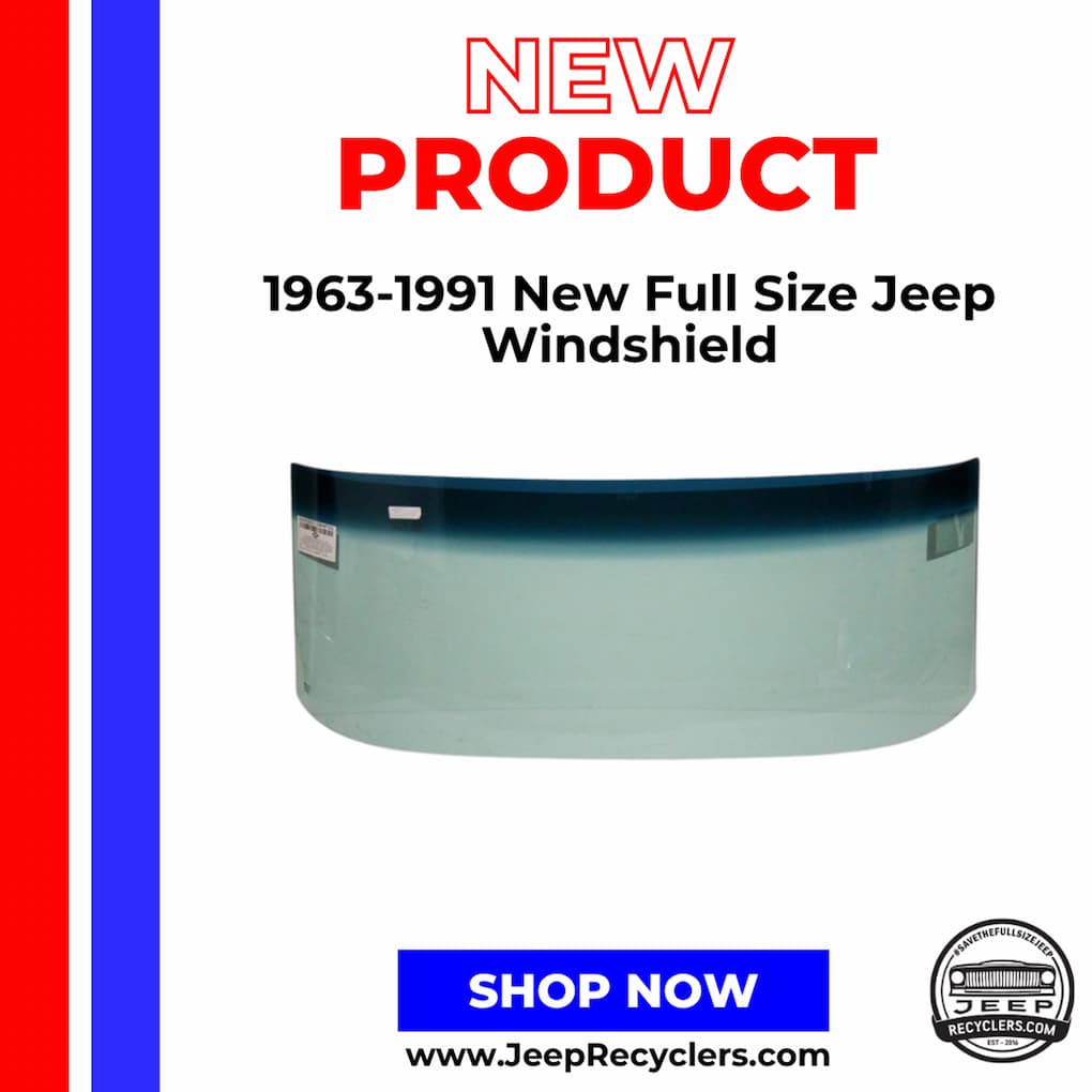 1963-1991 New Full Size Jeep Windshield