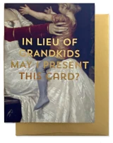 In Lieu of Grandkids Greeting Card