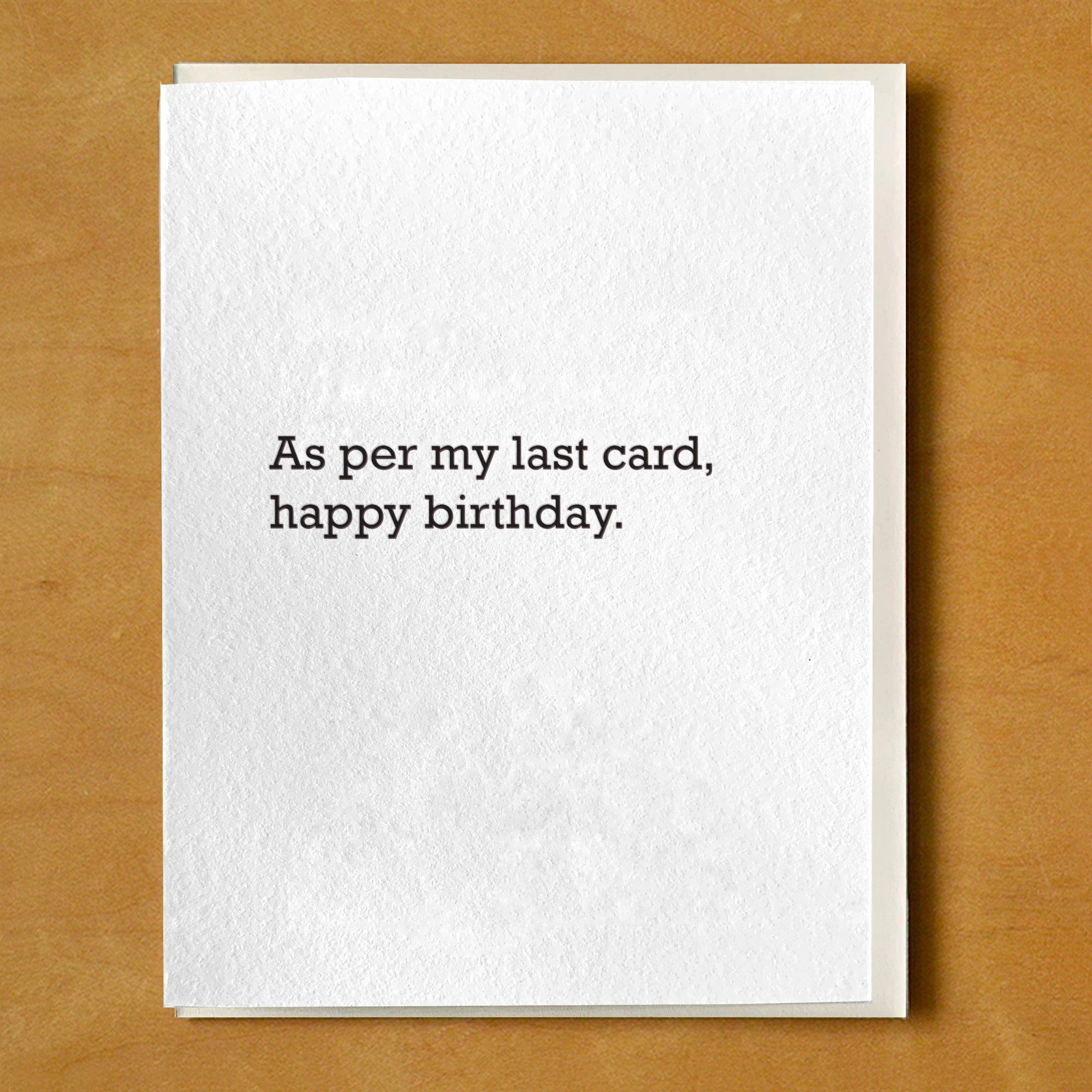 As Per My Last Card Happy Birthday