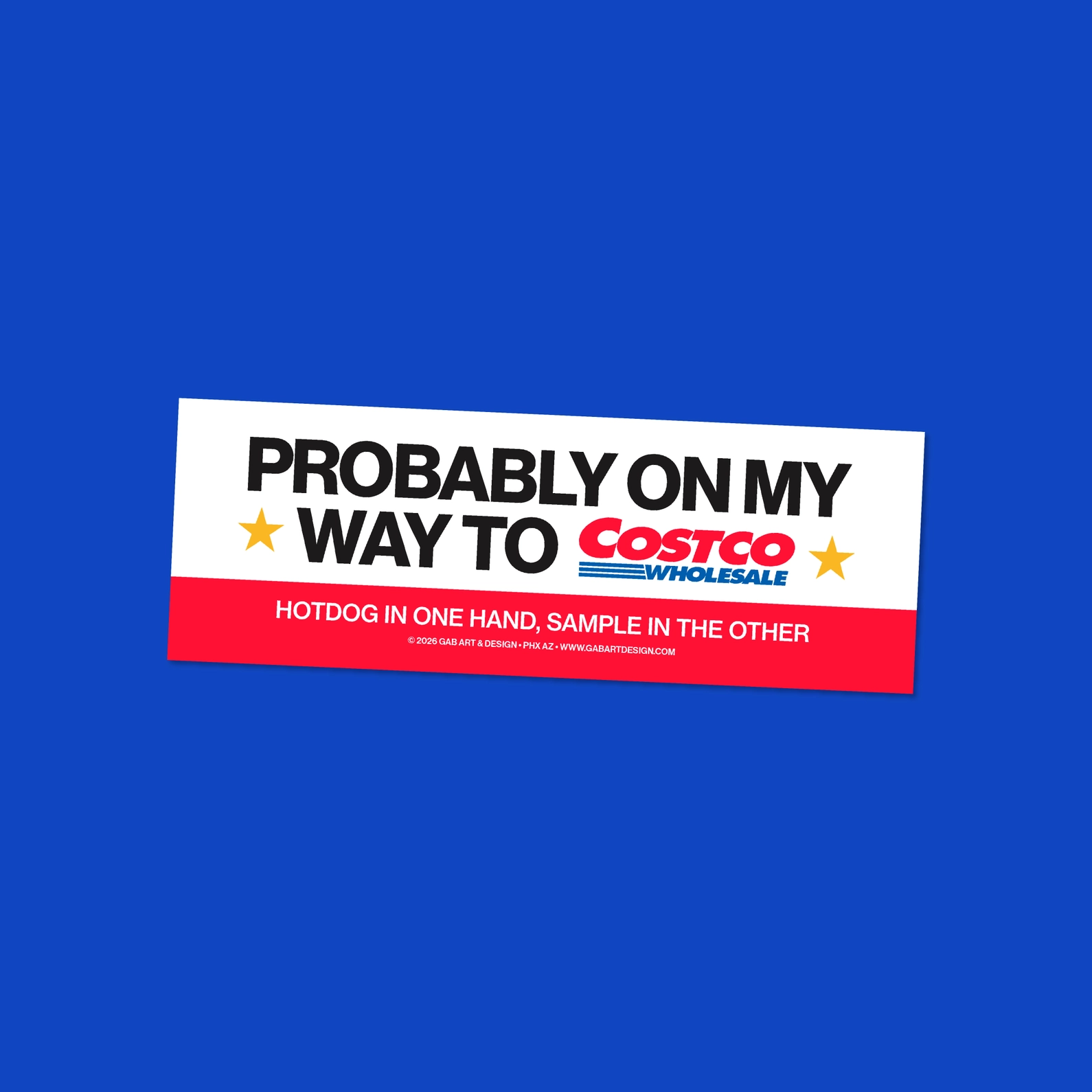 Probably On My Way To Costco Bumper Sticker