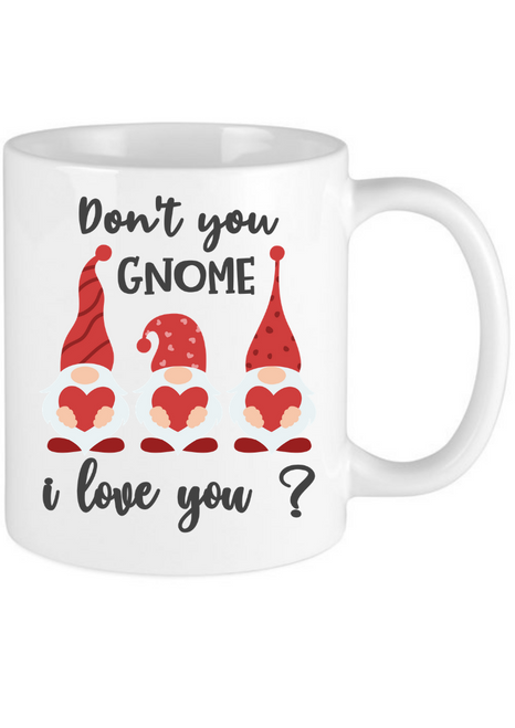 Don't You Gnome I Love You Valentines Day Mug 