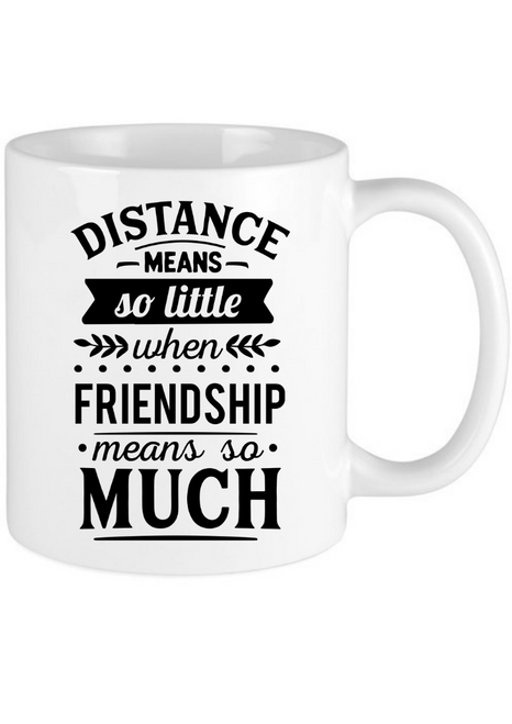 Distance Means So Little When Friendship Means So Much Mug