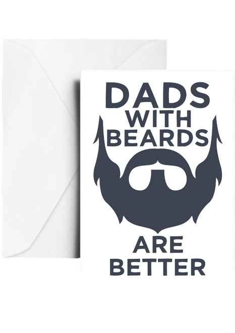 Dad's With Beards Are Better Fathers Day Greetings Card