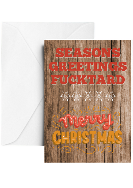 Seasons Greetings Fucktard Christmas Card