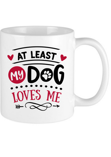 At Least My Dog Loves Me Valentines Gift Mug