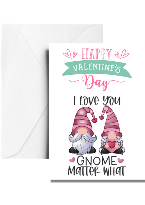 I Love You Gnome Matter What Valentines Day Greetings Card