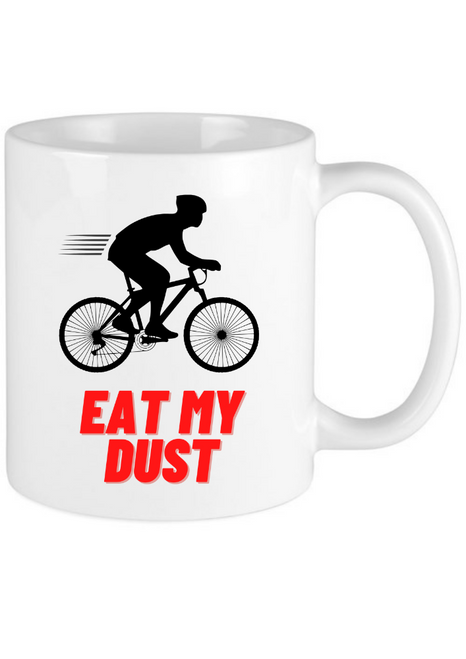 Cyclist Eat My Dust Bike Gift Mug