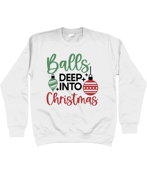Balls Deep Into Christmas Jumper White Sweatshirt