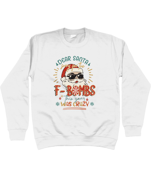Dear Santa Sorry For The F Bombs Christmas Jumper White Sweatshirt