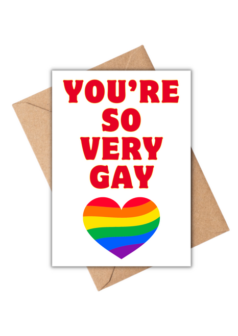 You're So Very Gay Birthday Card