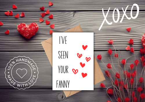 I've Seen Your Fanny Valentines Day Card 