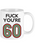 Fuck You're 60 Birthday Age Gift Mug