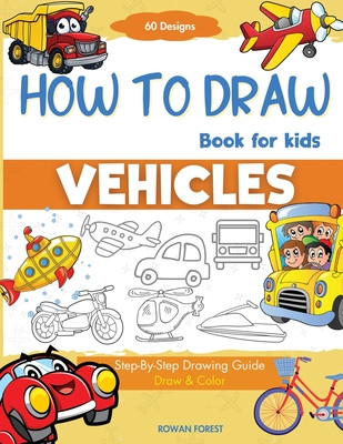 How To Draw Vehicles Book For Kids - Wet Paint Artists' Materials and ...