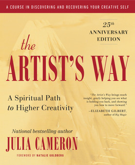 The Artist's Way: A Spiritual Path to Higher Creativity by Julia Cameron