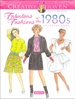 Creative Haven Fabulous Fashions of the 1980s Coloring Book