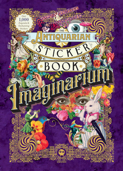 The Antiquarian Sticker Book: Imaginarium