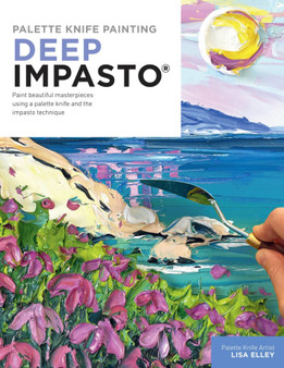 Palette Knife Painting: Deep Impasto