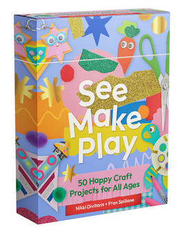 See Make Play: 50 Happy Craft Projects for All Ages