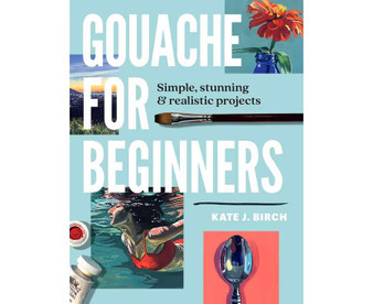 Gouache for Beginners