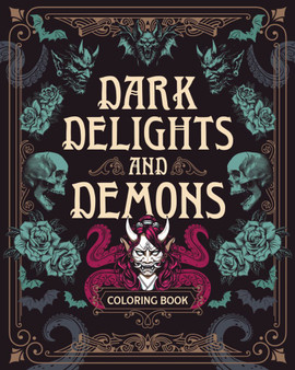 Dark Delights and Demons Coloring Book