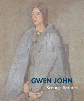 Gwen John: Strange Beauties
