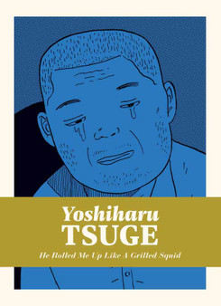 He Rolled Me Up like a Grilled Squid