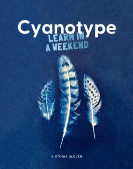 Cyanotype: Learn in A Weekend